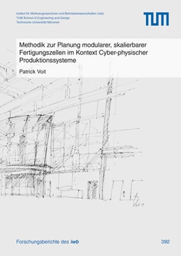 Abbildung von Voit | Methodik zur Planung modularer, skalierbarer Fertigungszellen im Kontext Cyber-physischer Produktionssysteme | 1. Auflage | 2025 | 392 | beck-shop.de