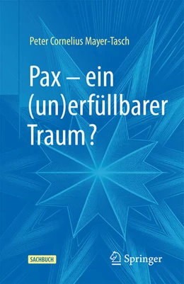 Abbildung von Mayer-Tasch | Pax – ein (un)erfüllbarer Traum? | 1. Auflage | 2025 | beck-shop.de