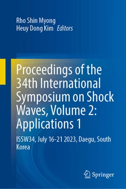 Abbildung von Myong / Kim | Proceedings of the 34th International Symposium on Shock Waves, Volume 2: Applications 1 | 1. Auflage | 2025 | beck-shop.de