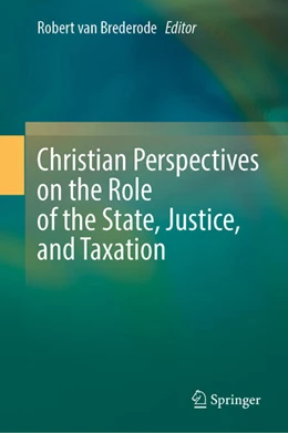 Abbildung von van Brederode | Christian Perspectives on the Role of the State, Justice, and Taxation | 1. Auflage | 2025 | beck-shop.de