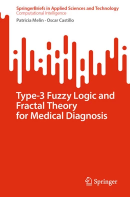 Abbildung von Melin / Castillo | Type-3 Fuzzy Logic and Fractal Theory for Medical Diagnosis | 1. Auflage | 2025 | beck-shop.de