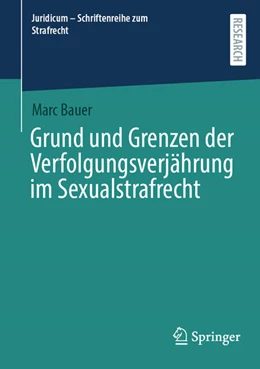 Abbildung von Bauer | Grund und Grenzen der Verfolgungsverjährung im Sexualstrafrecht | 1. Auflage | 2025 | beck-shop.de