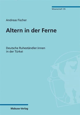 Abbildung von Fischer | Altern in der Ferne | 1. Auflage | 2025 | beck-shop.de