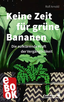Abbildung von Arnold | Keine Zeit für grüne Bananen | 1. Auflage | 2025 | beck-shop.de