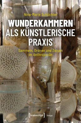 Abbildung von Schüchter | wunderkammern als künstlerische Praxis | 1. Auflage | 2025 | beck-shop.de