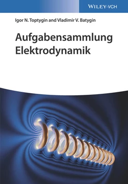 Abbildung von Toptygin / Batygin | Aufgabensammlung Elektrodynamik | 2. Auflage | 2025 | beck-shop.de
