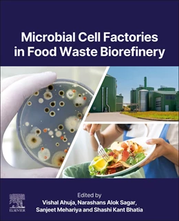Abbildung von Sagar / Bhatia | Microbial Cell Factories in Food Waste Biorefinery | 1. Auflage | 2025 | beck-shop.de