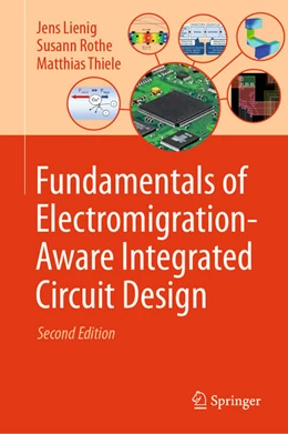 Abbildung von Lienig / Rothe | Fundamentals of Electromigration-Aware Integrated Circuit Design | 2. Auflage | 2025 | beck-shop.de
