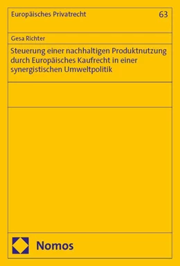 Abbildung von Richter | Steuerung einer nachhaltigen Produktnutzung durch Europäisches Kaufrecht in einer synergistischen Umweltpolitik | 1. Auflage | 2025 | beck-shop.de