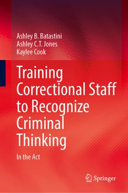Abbildung von Batastini / Jones | Training Correctional Staff to Recognize Criminal Thinking | 1. Auflage | 2025 | beck-shop.de