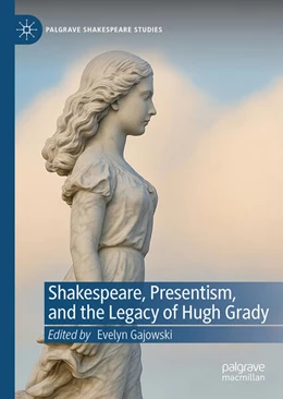Abbildung von Gajowski | Shakespeare, Presentism, and the Legacy of Hugh Grady | 1. Auflage | 2025 | beck-shop.de