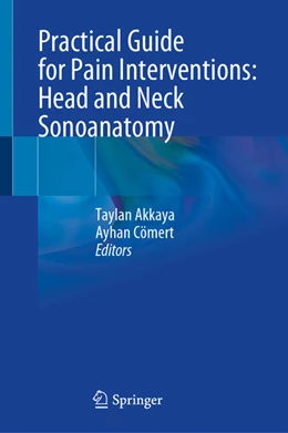 Abbildung von Akkaya / Cömert | Practical Guide for Pain Interventions: Head and Neck Sonoanatomy | 1. Auflage | 2025 | beck-shop.de