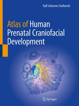 Abbildung von Radlanski | Atlas of Human Prenatal Craniofacial Development | 1. Auflage | 2025 | beck-shop.de