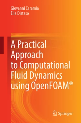 Abbildung von Caramia / Distaso | A Practical Approach to Computational Fluid Dynamics Using OpenFOAM® | 1. Auflage | 2025 | beck-shop.de