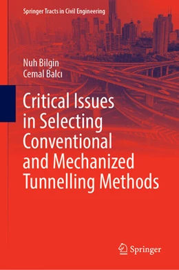 Abbildung von Bilgin / Balci | Critical Issues in Selecting Conventional and Mechanized Tunnelling Methods | 1. Auflage | 2025 | beck-shop.de