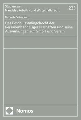 Abbildung von Kunz | Das Beschlussmängelrecht der Personenhandelsgesellschaften und seine Auswirkungen auf GmbH und Verein | 1. Auflage | 2025 | 225 | beck-shop.de