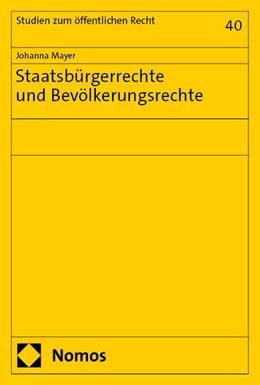 Abbildung von Mayer | Staatsbürgerrechte und Bevölkerungsrechte | 1. Auflage | 2025 | 40 | beck-shop.de