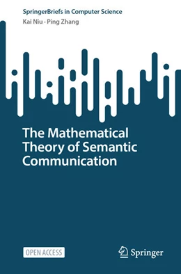 Abbildung von Niu / Zhang | The Mathematical Theory of Semantic Communication | 1. Auflage | 2025 | beck-shop.de