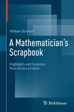 Abbildung von Dunham | A Mathematician's Scrapbook | 1. Auflage | 2025 | beck-shop.de