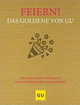 Abbildung von Gu | Feiern! Das Goldene von GU | 1. Auflage | 2025 | beck-shop.de
