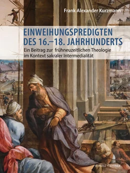 Abbildung von Kurzmann | Einweihungspredigten des 16.-18. Jahrhunderts | 1. Auflage | 2025 | beck-shop.de
