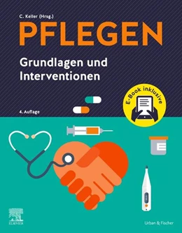 Abbildung von Keller | PFLEGEN Grundlagen und Interventionen + E-Book | 4. Auflage | 2025 | beck-shop.de