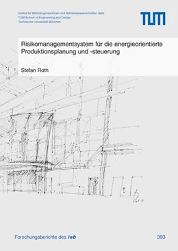 Abbildung von Roth | Risikomanagementsystem für die energieorientierte Produktionsplanung und -steuerung | 1. Auflage | 2025 | 393 | beck-shop.de
