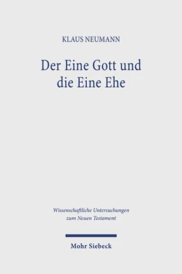 Abbildung von Neumann | Der Eine Gott und die Eine Ehe | 1. Auflage | 2025 | beck-shop.de