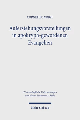 Abbildung von Voigt | Auferstehungsvorstellungen in apokryph-gewordenen Evangelien | 1. Auflage | 2026 | beck-shop.de