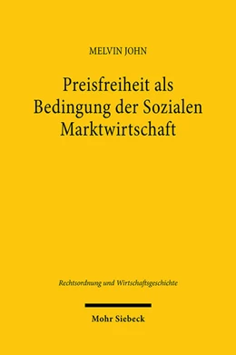 Abbildung von John | Preisfreiheit als Bedingung der Sozialen Marktwirtschaft | 1. Auflage | 2025 | beck-shop.de