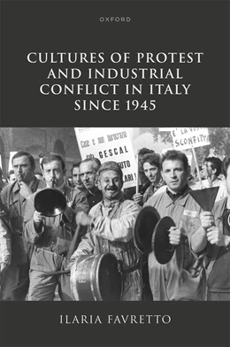 Abbildung von Favretto | Cultures of Protest and Industrial Conflict in Italy Since 1945 | 1. Auflage | 2025 | beck-shop.de