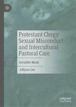 Abbildung von Lee | Protestant Clergy Sexual Misconduct and Intercultural Pastoral Care | 1. Auflage | 2025 | beck-shop.de