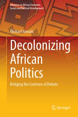 Abbildung von Amoah | Decolonizing African Politics | 1. Auflage | 2025 | beck-shop.de
