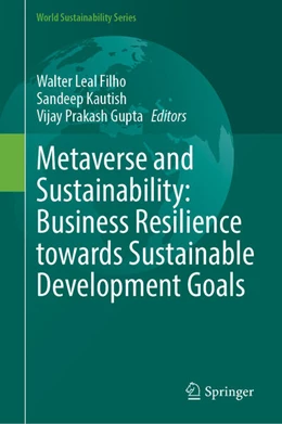 Abbildung von Leal Filho / Kautish | Metaverse and Sustainability: Business Resilience Towards Sustainable Development Goals | 1. Auflage | 2025 | beck-shop.de