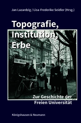 Abbildung von Lazardzig / Seidler | Topografie, Institution, Erbe | 1. Auflage | 2026 | beck-shop.de