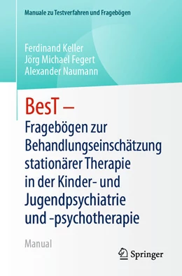 Abbildung von Keller / Fegert | BesT - Fragebögen zur Behandlungseinschätzung stationärer Therapie in der Kinder- und Jugendpsychiatrie und -psychotherapie | 1. Auflage | 2025 | beck-shop.de