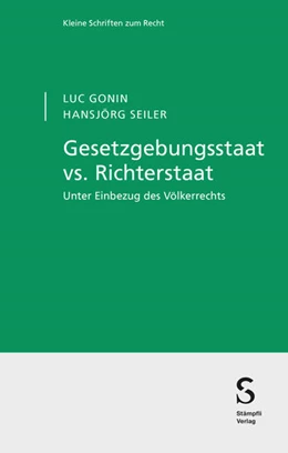 Abbildung von Seiler / Gonin | Gesetzgebungsstaat vs. Richterstaat | 1. Auflage | 2025 | beck-shop.de