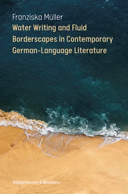 Abbildung von Müller | Water Writing and Fluid Borderscapes in Contemporary German-Language Literature | 1. Auflage | 2025 | 977 | beck-shop.de