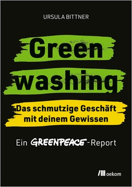 Abbildung von Bittner | Greenwashing – das schmutzige Geschäft mit deinem Gewissen | 1. Auflage | 2025 | beck-shop.de