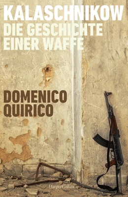 Abbildung von Quirico | Kalaschnikow. Wie eine Waffe unser Zeitalter der Konflikte prägt | 1. Auflage | 2025 | beck-shop.de