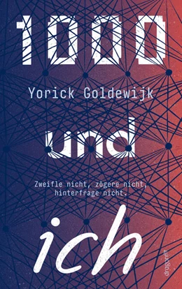 Abbildung von Goldewijk | 1000 und ich. Zweifle nicht, zögere nicht, hinterfrage nicht. | 1. Auflage | 2025 | beck-shop.de