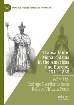 Abbildung von Escribano Roca / Viñuela Pérez | Transatlantic Monarchisms in the Americas and Europe, 1812-1868 | 1. Auflage | 2026 | beck-shop.de