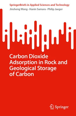 Abbildung von Wang / Samara | Carbon Dioxide Adsorption in Rock and Geological Storage of Carbon | 1. Auflage | 2025 | beck-shop.de