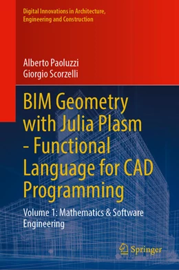 Abbildung von Paoluzzi / Scorzelli | BIM Geometry with Julia Plasm—Functional Language for CAD Programming | 1. Auflage | 2025 | beck-shop.de