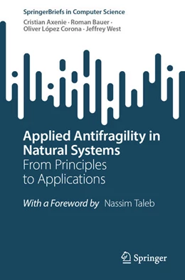 Abbildung von Axenie / Bauer | Applied Antifragility in Natural Systems | 1. Auflage | 2025 | beck-shop.de