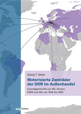 Abbildung von Seiler | Motorisierte Zweiräder der DDR im Außenhandel | 1. Auflage | 2025 | beck-shop.de