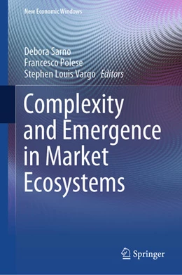 Abbildung von Sarno / Polese | Complexity and Emergence in Market Ecosystems | 1. Auflage | 2025 | beck-shop.de