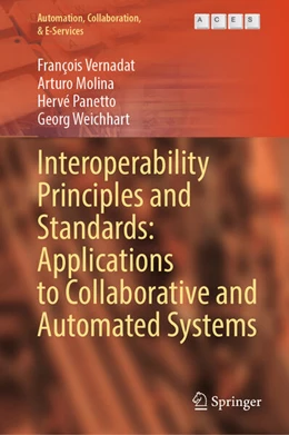 Abbildung von Vernadat / Molina | Interoperability Principles and Standards: Applications to Collaborative and Automated Systems | 1. Auflage | 2025 | beck-shop.de