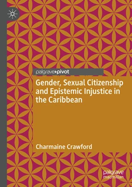 Abbildung von Crawford | Gender, Sexual Citizenship and Epistemic Injustice in the Caribbean | 1. Auflage | 2025 | beck-shop.de