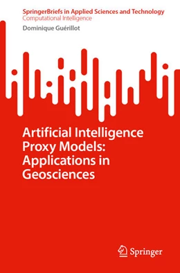 Abbildung von Guérillot | Artificial Intelligence Proxy Models: Applications in Geosciences | 1. Auflage | 2025 | beck-shop.de